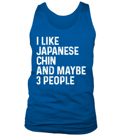 I Like Japanese Chin And Maybe 3 People Dog Lover Tank Top Unisex