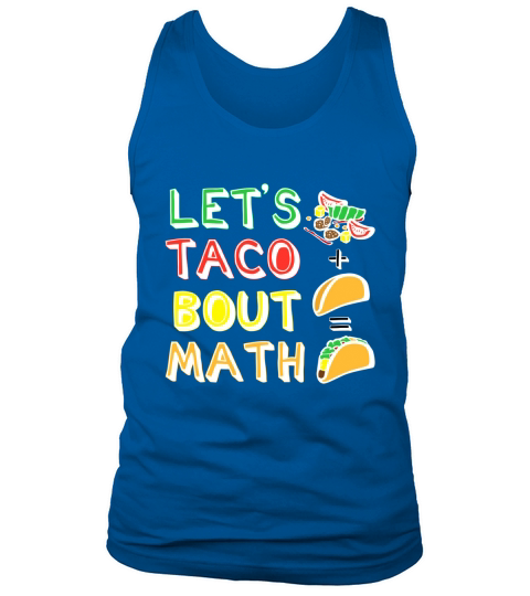 Lets Taco Bout Math Men Women Teacher Funny Cute T Shirt Tank Top Unisex