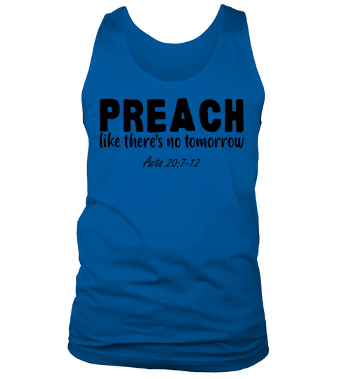 Preach Like Theres No Tomorrow Tank Top Unisex