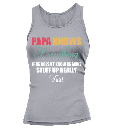 Papa Knows Everything Vintage 60th Funny Fathers Tank top Woman