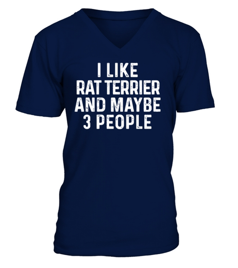 I Like Rat Terrier And Maybe 3 People Dog Lover V-Neck T-shirt