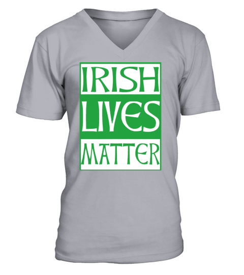 Irish Lives Matter V-Neck T-shirt