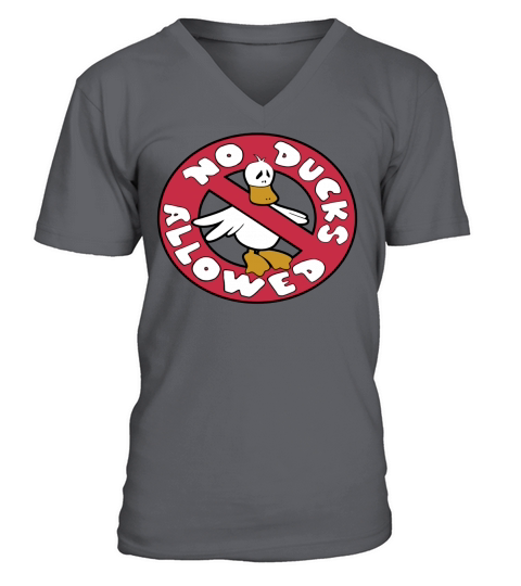 No Ducks Allowed Tee LIMTED EDITION V-Neck T-shirt
