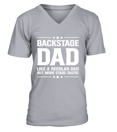 Stage Tech Quote for a Backstage Dad V-Neck T-shirt