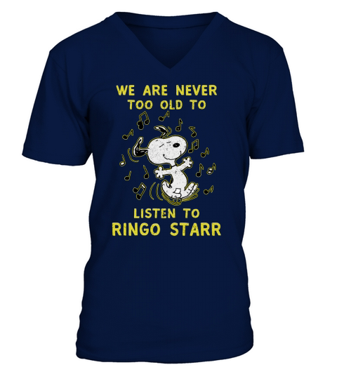 We Are Never Too Old To Listen To Ringo Starr 2020 V-Neck T-shirt