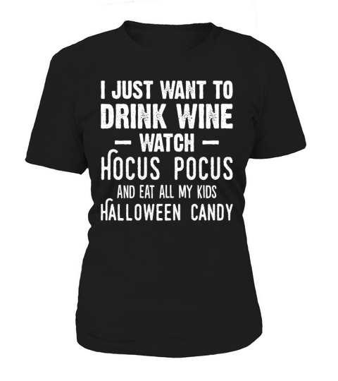 I Just Want To Drink Wine Watch Hocus Pocus Women's T-Shirt