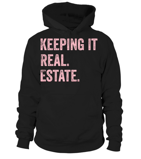 Keeping it Real Estate quote for female realtors Hoodie Unisex