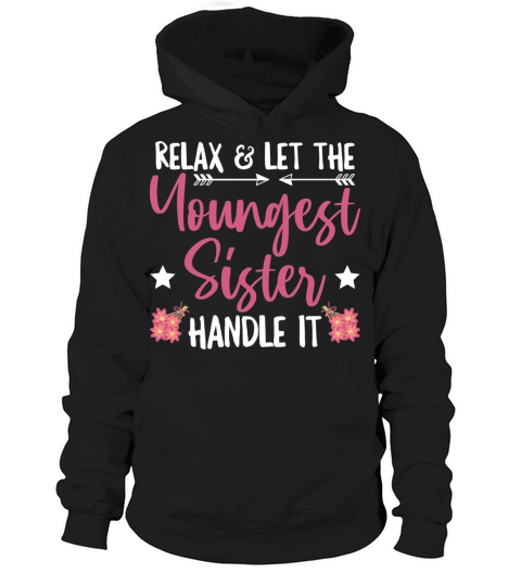 Matching Siblings Quote for the Youngest Sister Hoodie Unisex