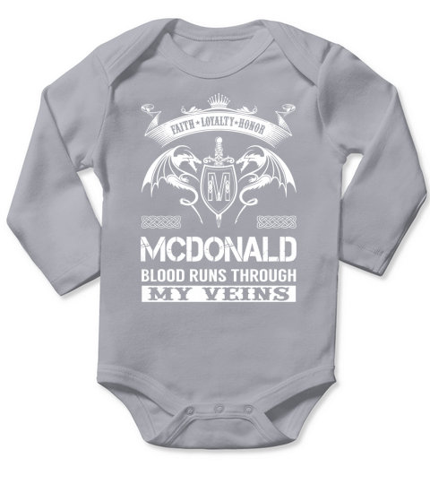 Faith Loyalty Honor MCDONALD Blood Runs Through My Veins Name Shirts Long Sleeve Baby One-Piece