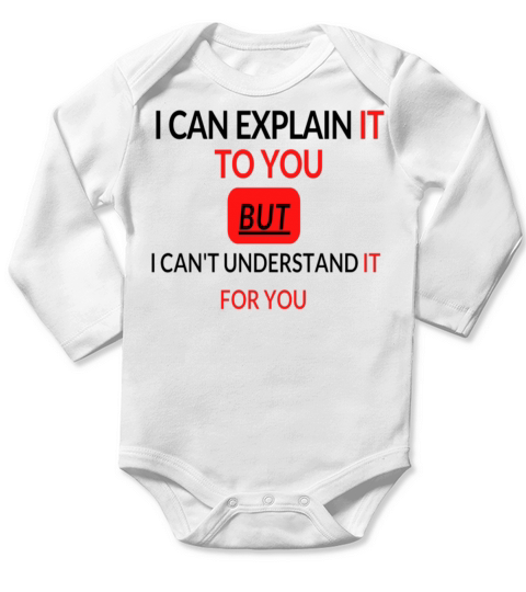 i can explain it to you but i cant understand it Long Sleeve Baby One-Piece