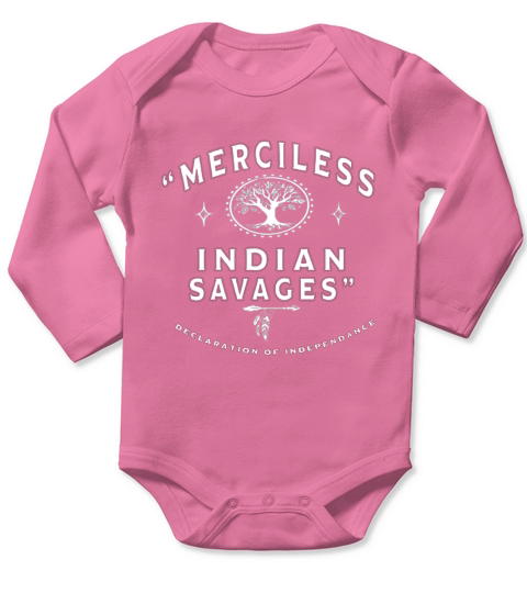 Merciless Indian Savages Declaration Of Independence - Ladies Flowy Tank Long Sleeve Baby One-Piece