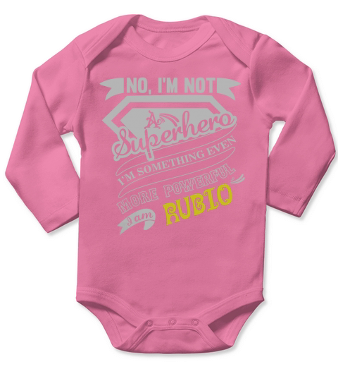 RUBIO Im Not Superhero More Powerful I Am RUBIO name gifts T Shirt Long Sleeve Baby One-Piece