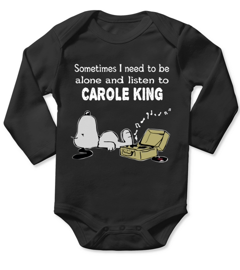 Sometimes I need to be alone and listen to Carole King Long Sleeve Baby One-Piece