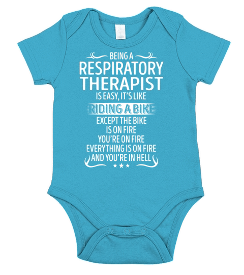 Being A Respiratory Therapist Its Like Riding A Bike TShirt Short Sleeve Baby One-Piece