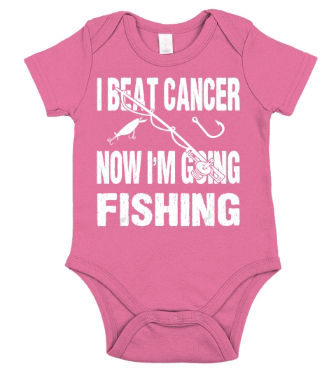 Cancer Survivor Fishing I Beat Cancer Now Im Going Fishing T-Shirt Short Sleeve Baby One-Piece
