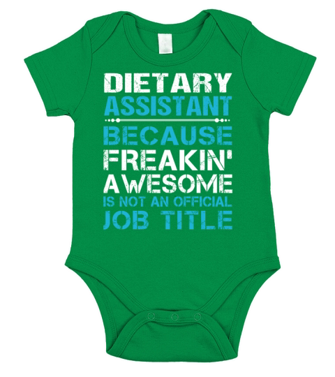 Dietary Assistant T Shirt - Freaking Awesome Gift Short Sleeve Baby One-Piece