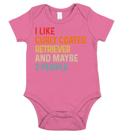 I Like Curly Coated Retriever And Maybe 3 People Short Sleeve Baby One-Piece