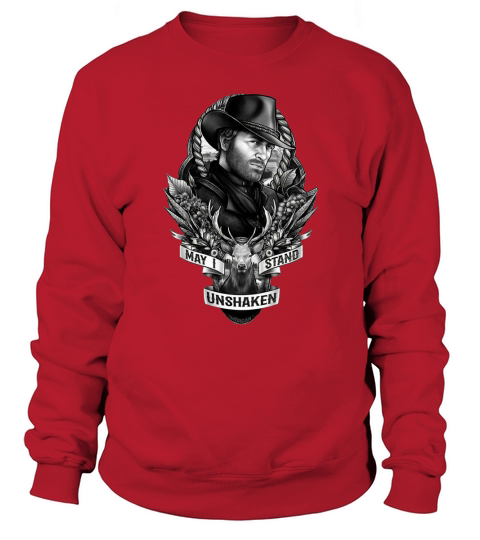 Arthur Morgan May i stand unshaken Sweatshirt Unisex