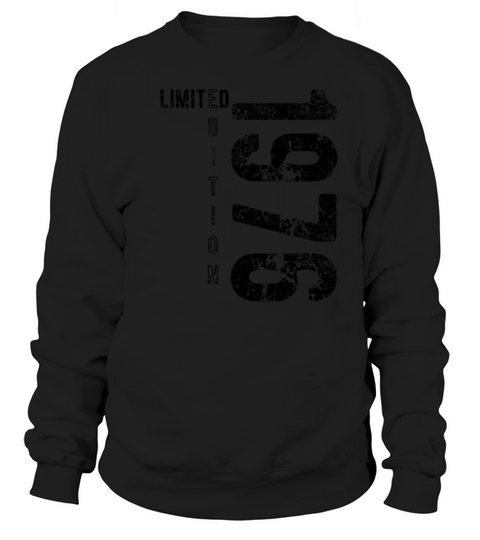 Limited Edition 1976 birthday year 1976 gift Sweatshirt Unisex