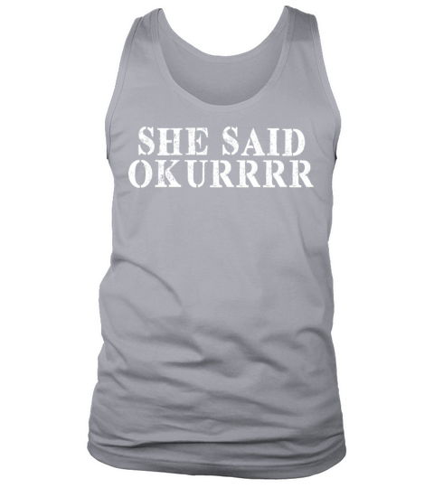 Best Friend Funny - She Said Okurrrr Tank Top Unisex
