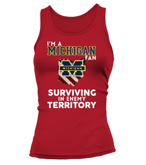 Im a Michigan fan surviving in enemy territory Tank top Woman
