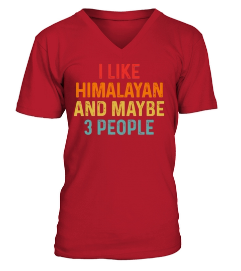 I Like Himalayan And Maybe 3 People Retro Vintage V-Neck T-shirt