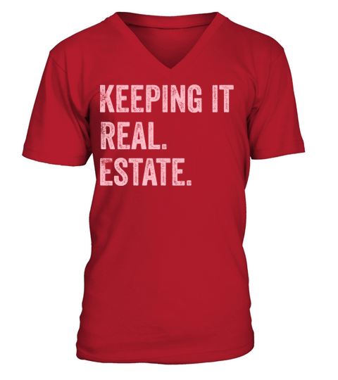 Keeping it Real Estate quote for female realtors V-Neck T-shirt
