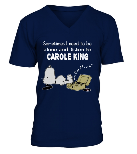 Sometimes I need to be alone and listen to Carole King V-Neck T-shirt