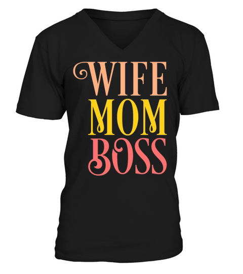 Wife Mom Boss T Shirt V-Neck T-shirt