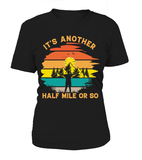 its Another Half Mile Or So Vintage Nature Outdoo Women's T-Shirt