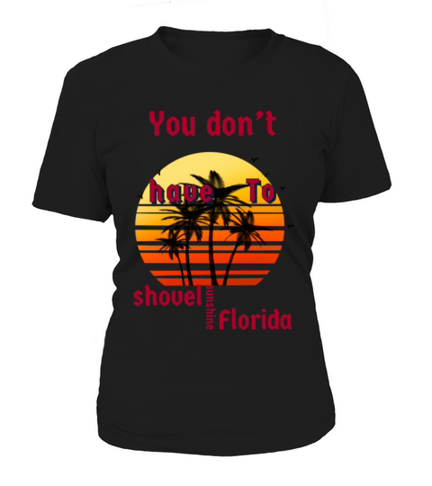 You dont have to shovel sunshine Florida vintage Women's T-Shirt