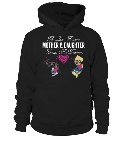 Mother  Daughter - Michigan - New Jersey - States Shirt Hoodie Unisex