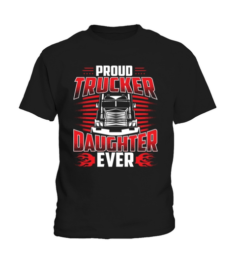 Proud Trucker Daughter Ever Kids T-Shirt