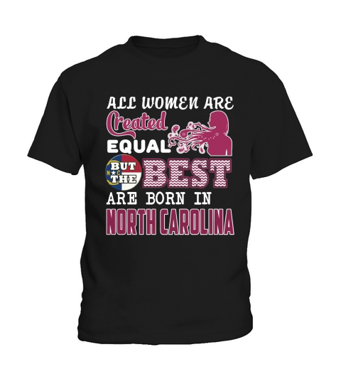 Women Are Born In NORTH CAROLINA Kids T-Shirt