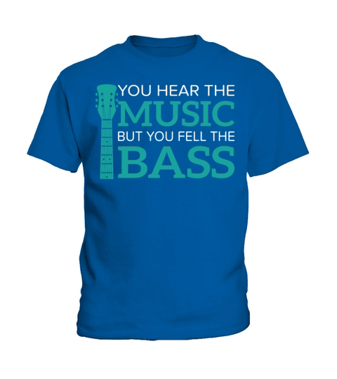 You Hear the Music but You Feel the Bass Funny Kids T-Shirt