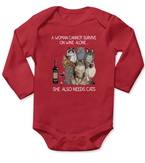 A Women Cannot Survive On Wine Alone she also needs cats Long Sleeve Baby One-Piece