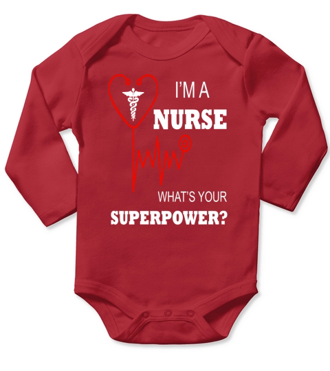 IM A NURSE WHATS YOUR SUPERPOWER T SHIRT Long Sleeve Baby One-Piece