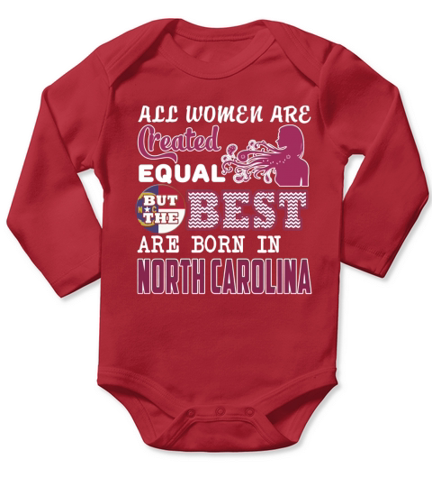 Women Are Born In NORTH CAROLINA Long Sleeve Baby One-Piece