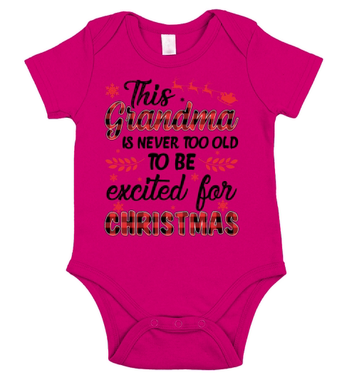 Grandma Is Never Too Old Be Excited For Christmas Short Sleeve Baby One-Piece