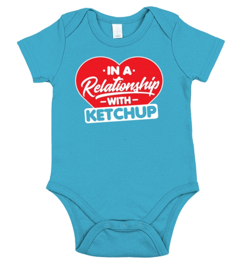 In a Relationship with Ketchup - Funny Tomato Short Sleeve Baby One-Piece