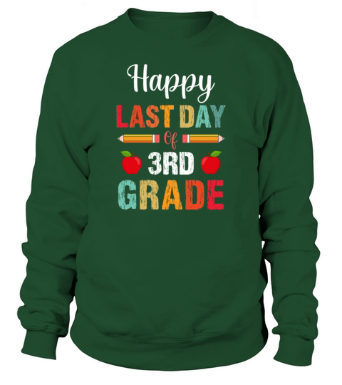 happy Last Day of 3rd grade Teacher Studentfunny t Sweatshirt Unisex