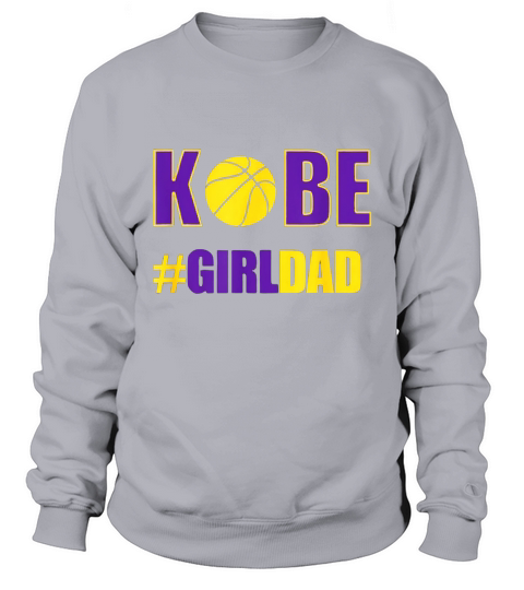 Kobe #Girldad Girl Dad Father Of Daughters Number 8 And 24 shirt Sweatshirt Unisex