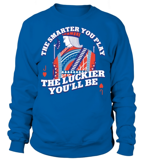 Poker Cards Vintage The Smarter Sweatshirt Unisex