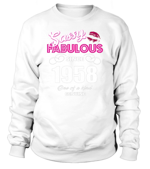 Sassy Fabulous Since 1958 - Women TShirt Sweatshirt Unisex