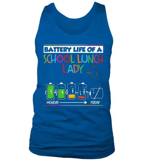 Battery Life Of A School Lunch Lady Monday Friday Tank Top Unisex