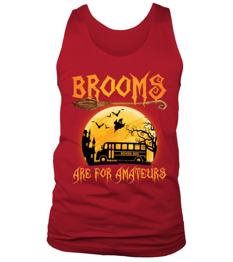 Brooms Are For Amateurs School Bus Driver Tank Top Unisex
