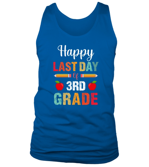 happy Last Day of 3rd grade Teacher Studentfunny t Tank Top Unisex