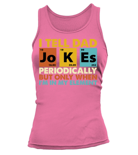 I Tell Dad Jokes Periodic Table Elements Funny Tank top Woman