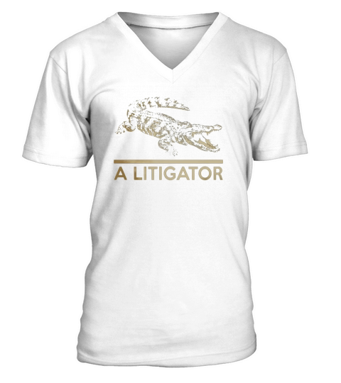 A Litigator T-Shirt Law Funny Legal Attorney Lawyer V-Neck T-shirt