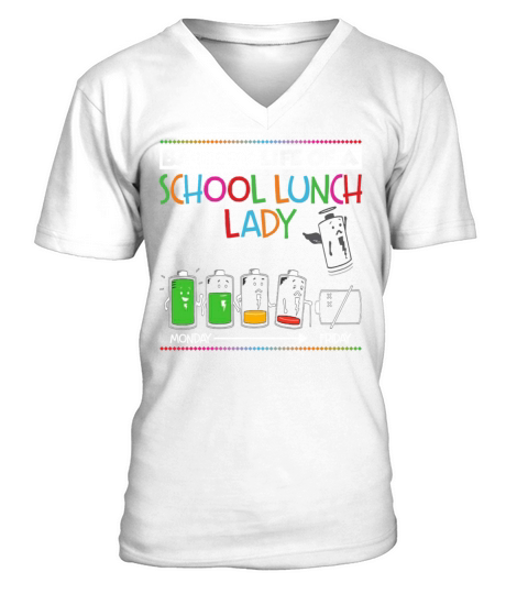Battery Life Of A School Lunch Lady Monday Friday V-Neck T-shirt